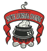 Welcome to Bootsie's SOUTH LOUISIANA COOKING